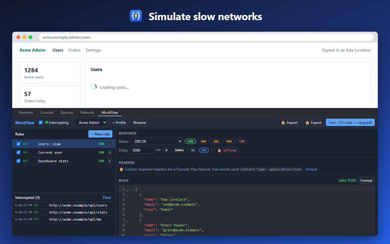 Adding a 5 second delay to simulate a slow network